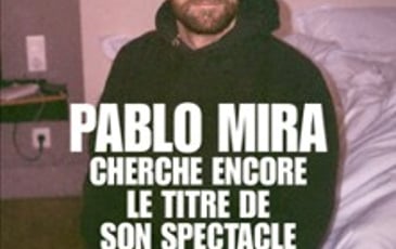 Pablo Mira, Cherche encore le titre de son spectacle